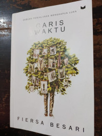 Image of Garis Waktu ; Sebuah Perjalanan Menghapus Luka