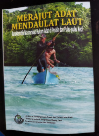 Image of Merajut Adat Mendaulat Laut :  Karakteristik Masyarakat Hukum Adat di Pesisir dan Pulau-Pulau Kecil