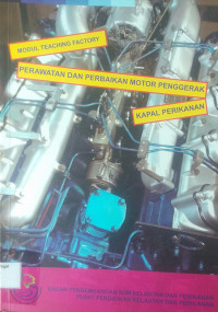 Image of Modul teaching factory : perawatan dan perbaikan motor penggerak kapal perikanan