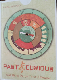 Image of Past & Curious ; Saat Hidup Punya Tombol Rewind